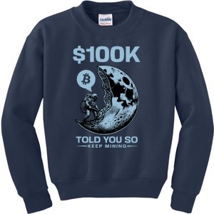 Bitcoin Funny Told You So $100k Kids Sweatshirt