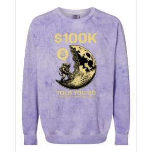 Bitcoin Funny Told You So $100k Colorblast Crewneck Sweatshirt