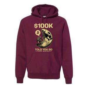 Bitcoin Funny Told You So $100k Premium Hoodie