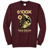 Bitcoin Funny Told You So $100k Tall Sweatshirt