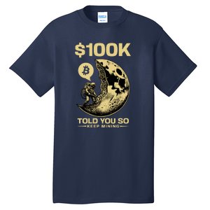 Bitcoin Funny Told You So $100k Tall T-Shirt