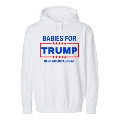 Babies For Trump Keep America Great Garment-Dyed Fleece Hoodie