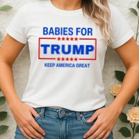 Babies For Trump Keep America Great Womens T-Shirt