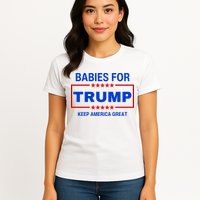 Babies For Trump Keep America Great Womens T-Shirt