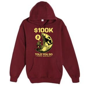 Bitcoin Funny Told You So $100k Premium Pullover Hoodie