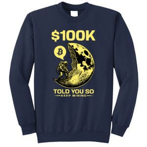 Bitcoin Funny Told You So $100k Sweatshirt