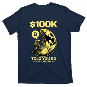 Bitcoin Funny Told You So $100k T-Shirt