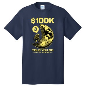 Bitcoin Funny Told You So $100k Tall T-Shirt