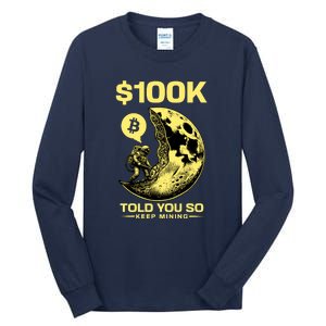 Bitcoin Funny Told You So $100k Tall Long Sleeve T-Shirt