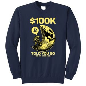 Bitcoin Funny Told You So $100k Tall Sweatshirt