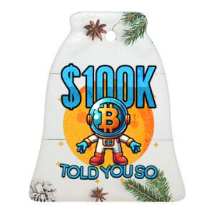 Bitcoin Funny Told You So $100k Ceramic Bell Ornament