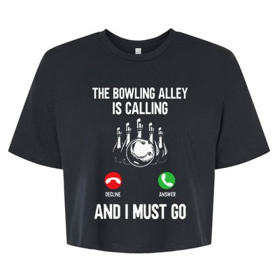 Bowler Funny The Bowling Alley Is Calling And I Must Go Bella+Canvas Jersey Crop Tee