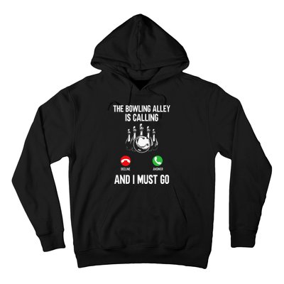 Bowler Funny The Bowling Alley Is Calling And I Must Go Hoodie