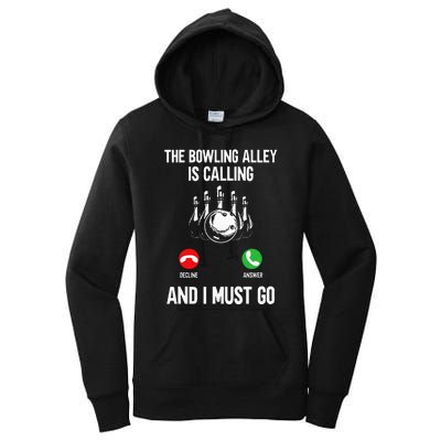 Bowler Funny The Bowling Alley Is Calling And I Must Go Women's Pullover Hoodie