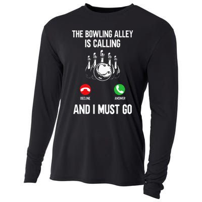 Bowler Funny The Bowling Alley Is Calling And I Must Go Cooling Performance Long Sleeve Crew