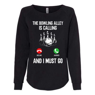 Bowler Funny The Bowling Alley Is Calling And I Must Go Womens California Wash Sweatshirt