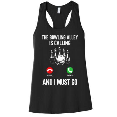 Bowler Funny The Bowling Alley Is Calling And I Must Go Women's Racerback Tank