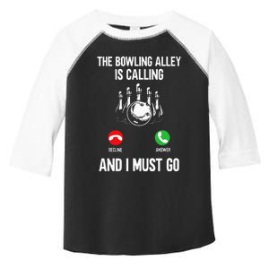 Bowler Funny The Bowling Alley Is Calling And I Must Go Toddler Fine Jersey T-Shirt