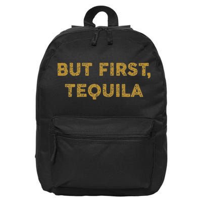 But First Tequila Funny Drinking Party Mexican 16 in Basic Backpack