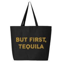 But First Tequila Funny Drinking Party Mexican 25L Jumbo Tote