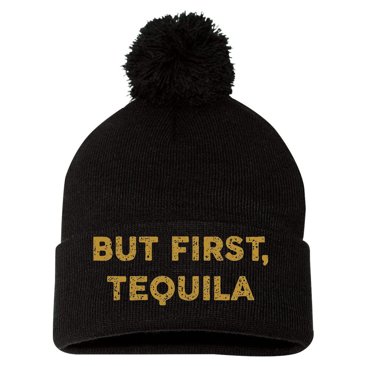 But First Tequila Funny Drinking Party Mexican Pom Pom 12in Knit Beanie