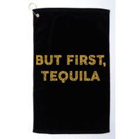 But First Tequila Funny Drinking Party Mexican Golf Towel