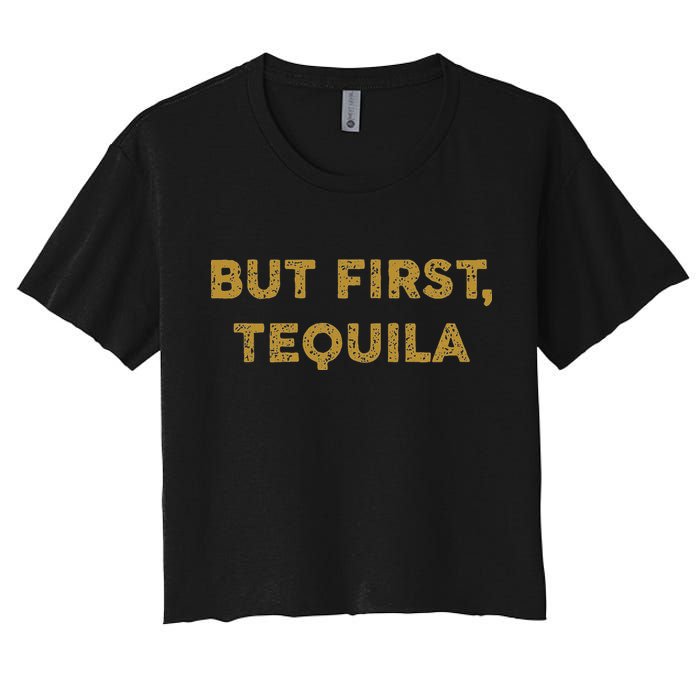 But First Tequila Funny Drinking Party Mexican Women's Crop Top Tee