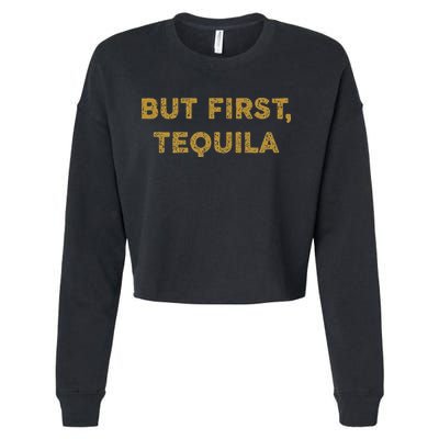 But First Tequila Funny Drinking Party Mexican Cropped Pullover Crew