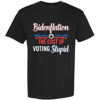 Biden Flation The Cost Of Voting Stupid Anti Biden Garment-Dyed Heavyweight T-Shirt