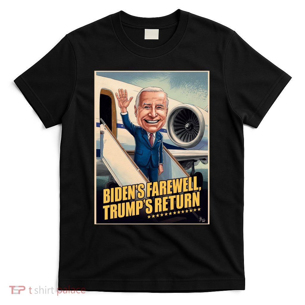 BidenS Farewell TrumpS Return T-Shirt