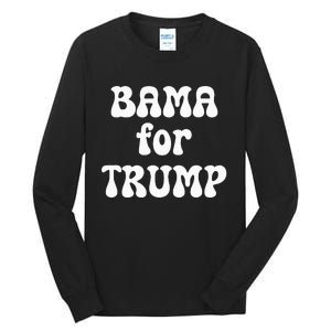 Bama For Trump Alabama Election Conservative Jd Vance Tall Long Sleeve T-Shirt