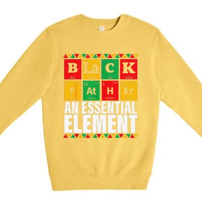 Black Father The Essential Element Fathers Day Funny Dad Premium Crewneck Sweatshirt