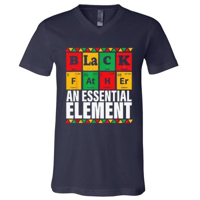 Black Father The Essential Element Fathers Day Funny Dad V-Neck T-Shirt