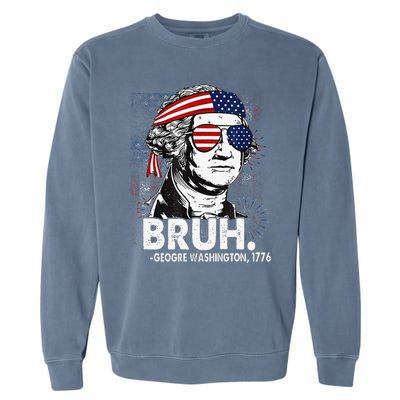 Bruh Funny Us Presidents History Garment-Dyed Sweatshirt