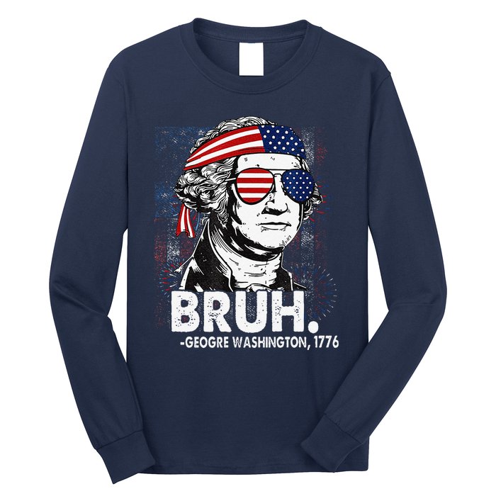 Bruh Funny Us Presidents History Long Sleeve Shirt