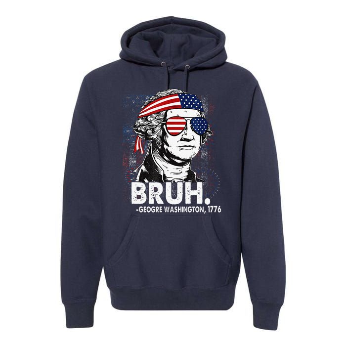 Bruh Funny Us Presidents History Premium Hoodie