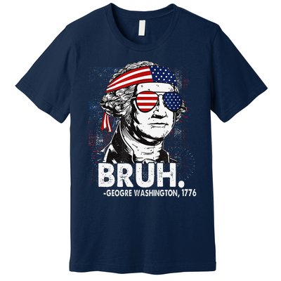 Bruh Funny Us Presidents History Premium T-Shirt