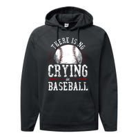 Baseball Fan Vintage There Is No Crying In Baseball Performance Fleece Hoodie