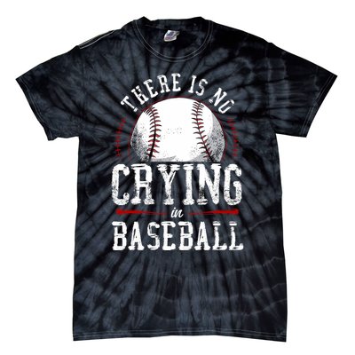 Baseball Fan Vintage There Is No Crying In Baseball Tie-Dye T-Shirt