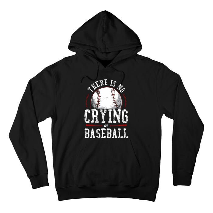 Baseball Fan Vintage There Is No Crying In Baseball Tall Hoodie