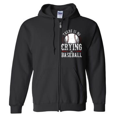 Baseball Fan Vintage There Is No Crying In Baseball Full Zip Hoodie