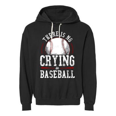 Baseball Fan Vintage There Is No Crying In Baseball Garment-Dyed Fleece Hoodie