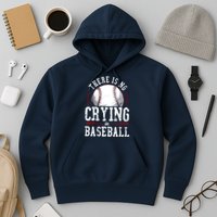 Baseball Fan Vintage There Is No Crying In Baseball Hoodie