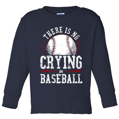 Baseball Fan Vintage There Is No Crying In Baseball Toddler Long Sleeve Shirt