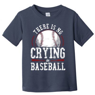 Baseball Fan Vintage There Is No Crying In Baseball Toddler T-Shirt