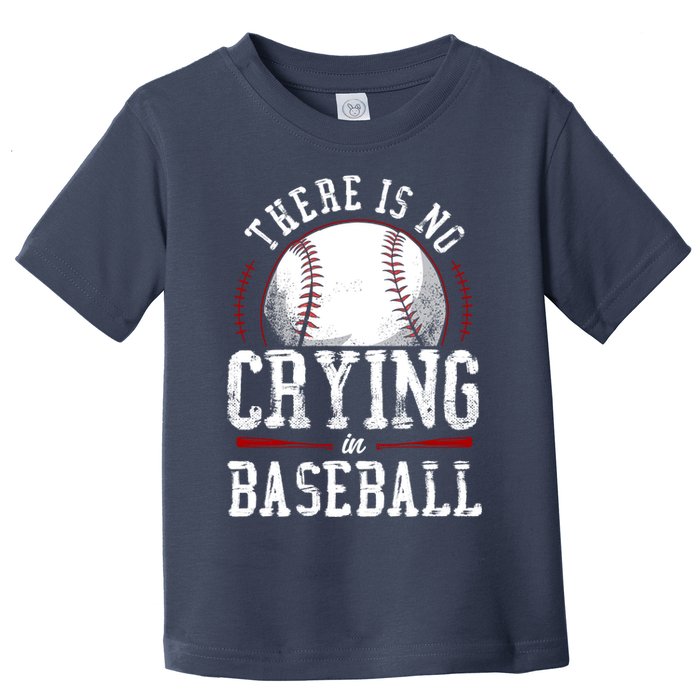 Baseball Fan Vintage There Is No Crying In Baseball Toddler T-Shirt