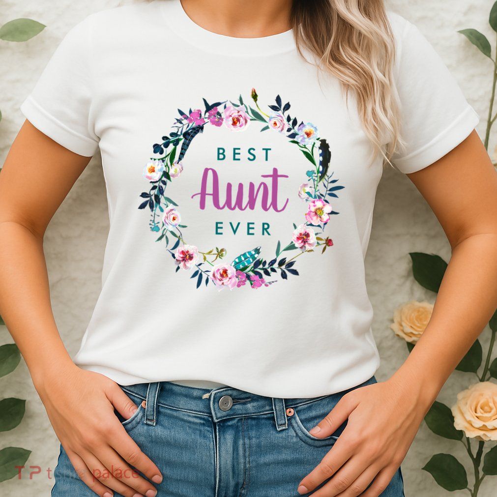 Boho Floral Wreath Best Aunt Ever Womens T-Shirt