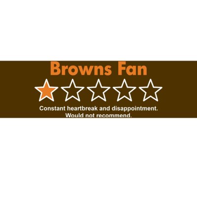 Browns Fan Would Not Recommend Disappointment Funny Football Bumper Sticker