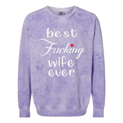 Best Fucking Wife Ever Mothers Day Colorblast Crewneck Sweatshirt