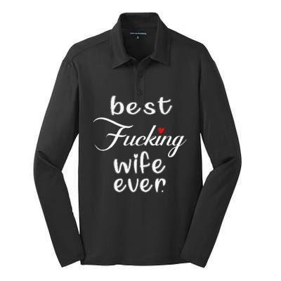 Best Fucking Wife Ever Mothers Day Silk Touch Performance Long Sleeve Polo